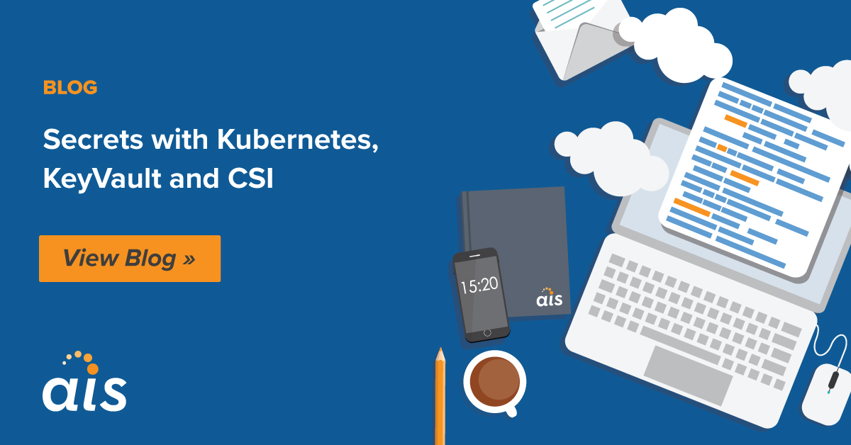 Secrets with Kubernetes, KeyVault and CSI - Applied Information Sciences
